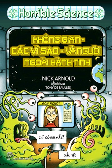 Horrible Science – Không Gian, Các Vì Sao Và Người Ngoài Hành Tinh