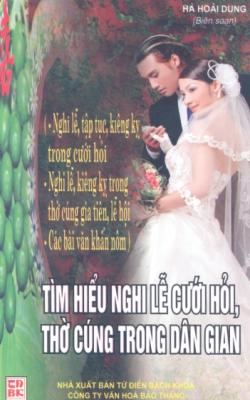 Tìm Hiểu Nghi Lễ Cưới Hỏi, Thờ Cúng Trong Dân Gian