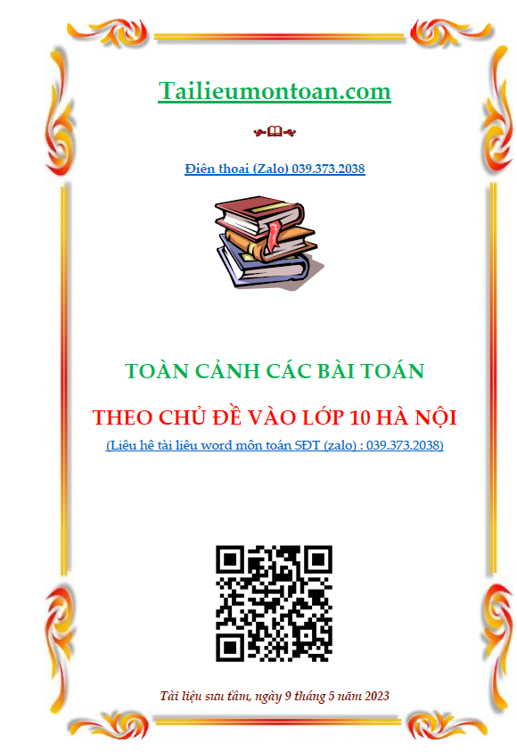 Toàn cảnh các bài toán theo chủ đề vào lớp 10 Hà Nội