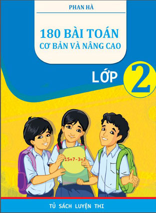 Tuyển tập toán nâng cao và cơ bản lớp 2 Tác giả / Nguồn: Phan Hà